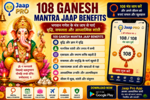 Jaap Pro App for 108 Ganesh Mantra Jaap Benefits and spiritual meditation